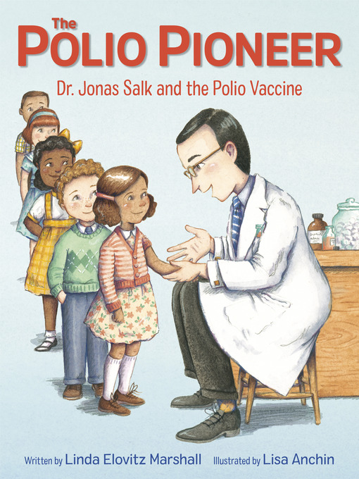 Title details for The Polio Pioneer by Linda Elovitz Marshall - Available